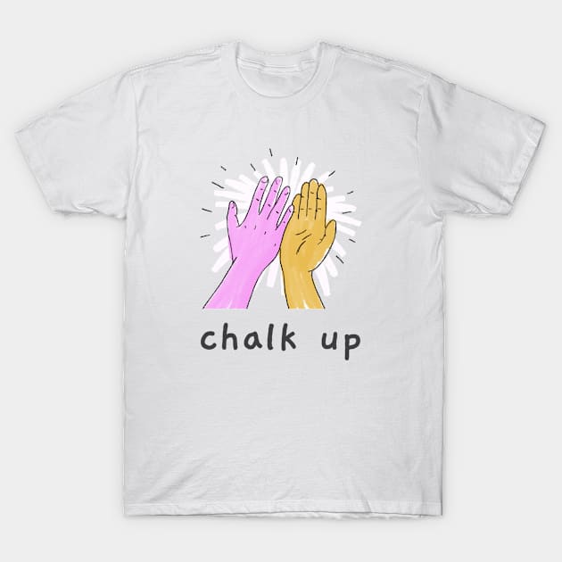 Chalk Up T-Shirt by Low Gravity Prints